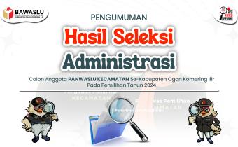 Pengumuman Hasil Seleksi Administrasi